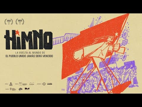 Trailer Himno - La vuelta al mundo de El pueblo unido jamás será vencido