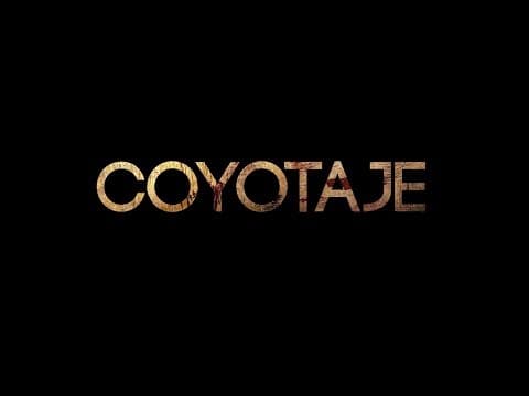 COYOTAJE Trailer