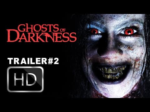 GHOSTS OF DARKNESS  | Official Trailer 2 | 2017 HD