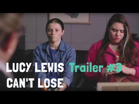 Lucy Lewis Can't Lose Trailer #3