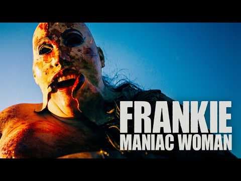 Frankie, Maniac Woman | Official Trailer | Horror Brains