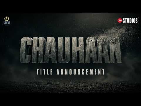 CHAUHAAN | Title Announcement