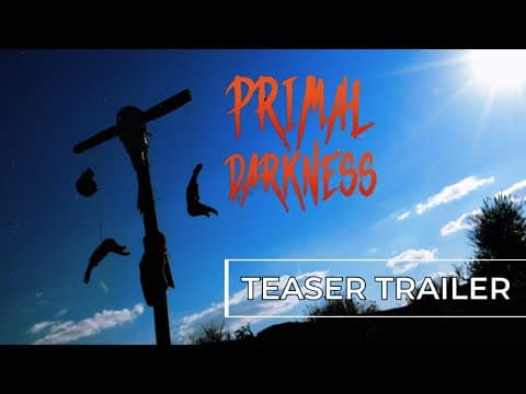 Primal Darkness Teaser Trailer