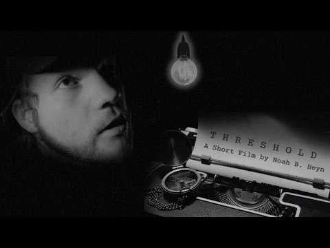 THRESHOLD - A Short Film by Noah B. Heyn