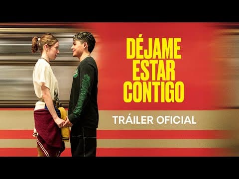 Déjame estar contigo - Tráiler Oficial