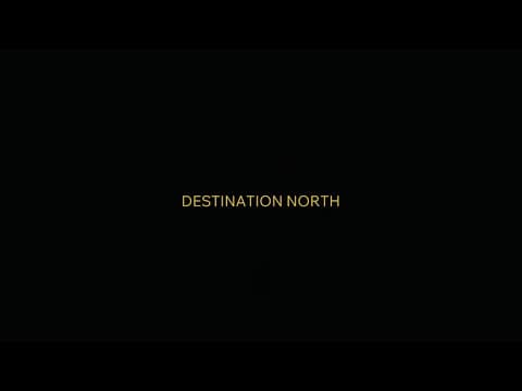 DESTINATION NORTH TEASER