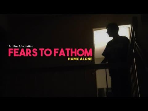 Fears to Fathom: Home Alone | Short Film Adaptation
