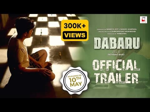 Dabaru | Official Trailer | Pathikrit| Nandita| Shiboprosad| Rituparna| Chiranjit| Dipankar| Windows