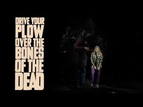 Drive Your Plow Over the Bones of the Dead - Production Trailer
