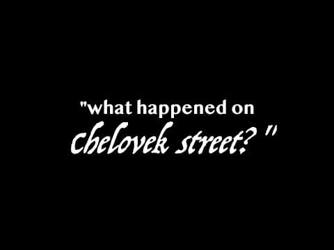 "What Happened On Chelovek Street?" Teaser Trailer
