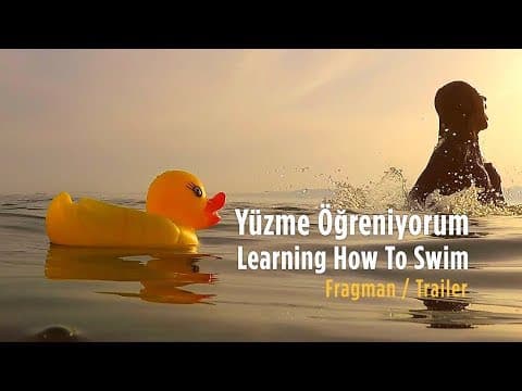 YÜZME ÖĞRENİYORUM FRAGMAN / LEARNING HOW TO SWIM TRAİLER