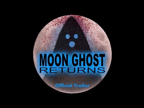 MOON GHOST RETURNS - Official Trailer