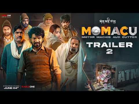 MOMACU - Trailer 2 | Motor Machis Aur Cutter | KableOne Original Movie | Streaming 4th June 2026