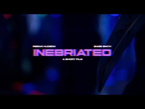 "INEBRIATED" Short Film - Official Trailer