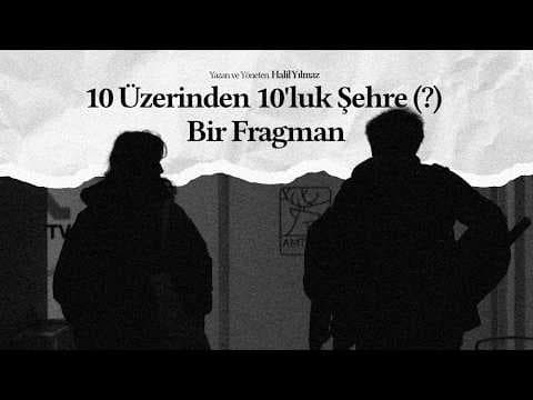 10 Üzerinden 10'luk Şehre (?) Bir Mektup - Kısa Film Fragmanı