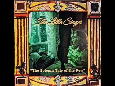 The Little Singer: The Solemn Tale of The Few