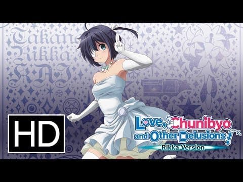 Love, Chunibyo & Other Delusions: Rikka Version - Official Trailer