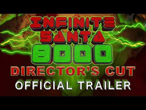 Infinite Santa 8000: Director's Cut - Official Trailer