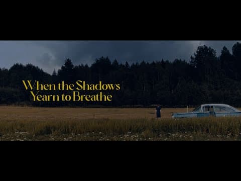 WHEN THE SHADOWS YEARN TO BREATHE Teaser Trailer
