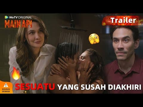 Trailer WeTV Original Main Api | Luna Maya, Darius Sinathrya