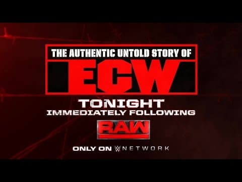 The Authentic Untold Story of ECW - Tonight after Raw on WWE Network
