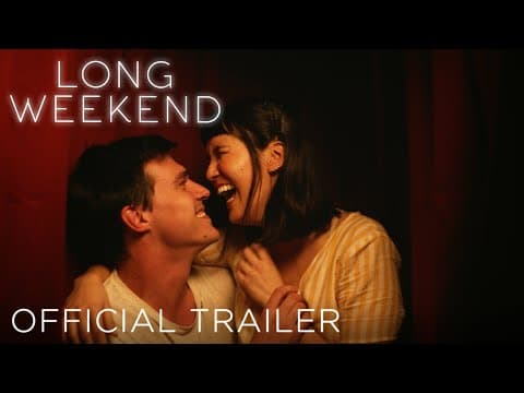 LONG WEEKEND - Official Trailer (HD)