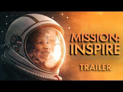 Mission: Inspire  The Challenger Center Story Trailer