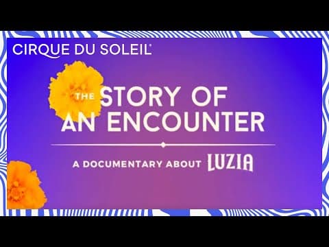 Story of an Encounter Web Series Teaser LUZIA by Cirque du Soleil