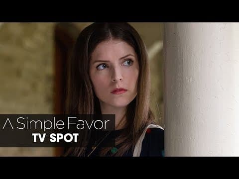 A Simple Favor (2018 Movie) Official TV Spot “Trouble” – Anna Kendrick, Blake Lively, Henry Golding