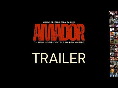 Trailer Oficial: Amador - O Cinema Independente de Felipe M. Guerra