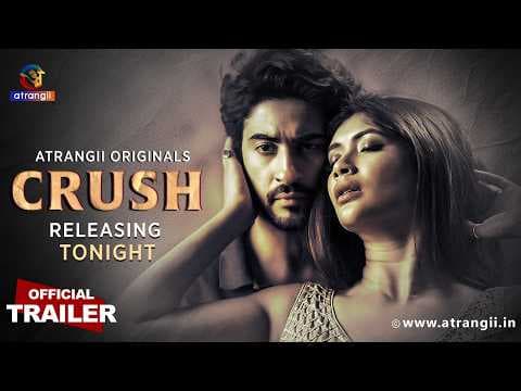 CRUSH | Official Trailer | Atrangii Originals | Releasing on 𝟭𝟳𝘁𝗵 𝗔𝗽𝗿𝗶𝗹 exclusively on Atrangii App