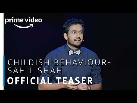 Childish Behaviour| Sahil Shah | Stand Up Comedy Special | Official Teaser | Amazon Prime Video