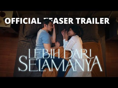 LEBIH DARI SELAMANYA - TEASER TRAILER