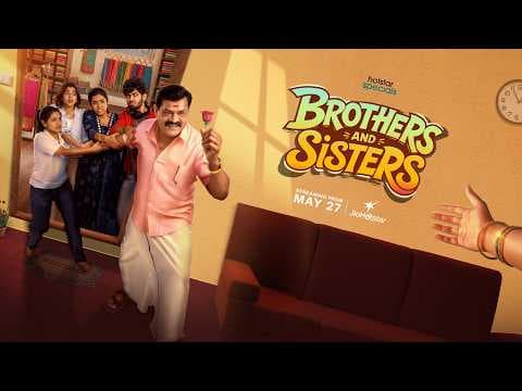 Hotstar Specials | Brothers And Sisters | Streaming from May 27 | Only on JioHotstar | Promo 2