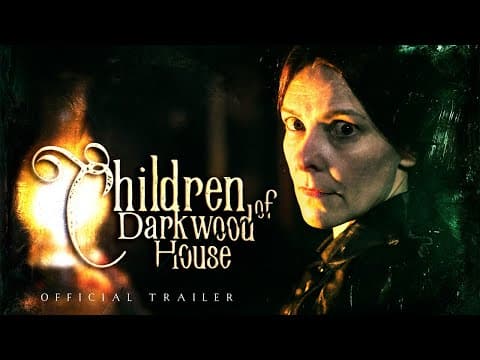 CHILDREN OF DARKWOOD HOUSE - Victorian Horror Movie Official Trailer | HD