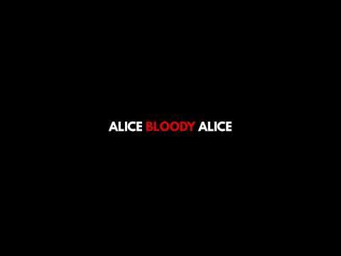 ALICE BLOODY ALICE | Vistazo Oficial