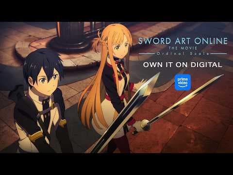 Sword Art Online the Movie -Ordinal Scale-  |  OWN IT ON DIGITAL (AMAZON PRIME VIDEO)