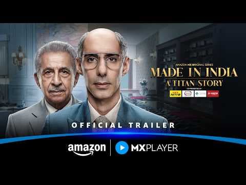 Made in India: A Titan Story - Official Trailer | Naseeruddin Shah, Jim Sarbh | Amazon MX Player