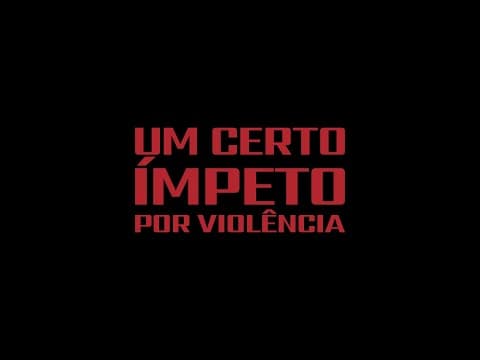 TRAILER - Um Certo Ímpeto Por Violência | A Certain Crave For Violence