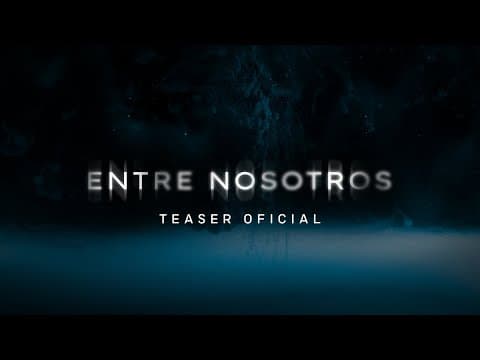 Entre Nosotros – Teaser Oficial (Amazon Pictures)
