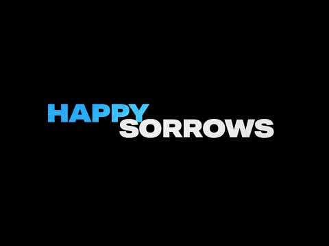Happy Sorrows Trailer 1 Minute Version