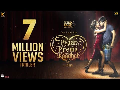 Pyaar Prema Kaadhal - Trailer | Harish Kalyan, Raiza | Yuvan Shankar Raja | Elan