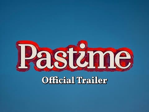 Pastime | Official Trailer