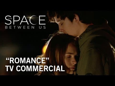 The Space Between Us | "Romance" TV Commercial | Own it Now on Digital HD, Blu-ray™ & DVD