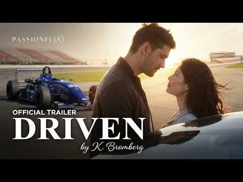 Official Trailer! Passionflix presents "Driven" by K. Bromberg