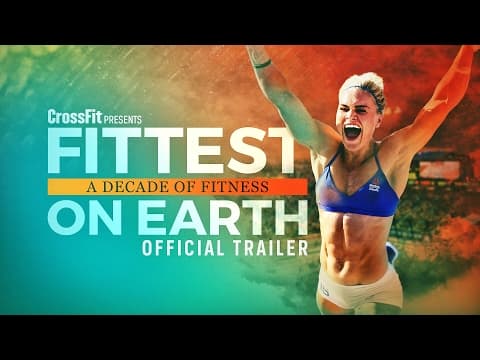 Fittest On Earth: A Decade of Fitness–Official Trailer
