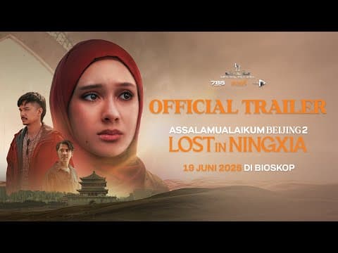 Official Trailer Assalamualaikum Beijing 2: Lost in Ningxia