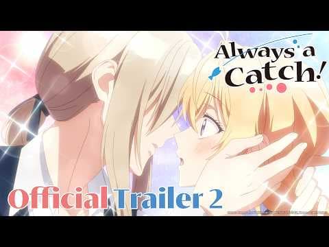 Always a Catch! | Official Main Trailer 2 | English Sub