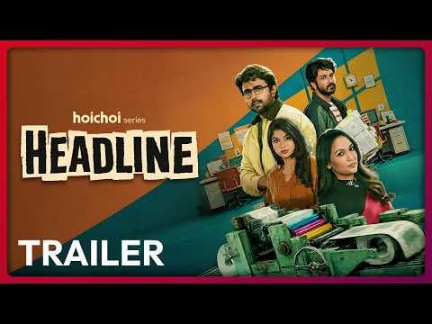 Trailer - Headline | Apurba, Yash Rohan, Bindu, Sarika | Saleh Sobhan Auneem | 25 JUN | hoichoi