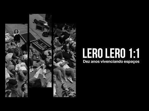"Lero Lero 1:1 | Dez anos vivenciando espaços" - Trailer | Documentário